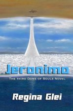 Jeronimo: The Third Dome of Souls Novel