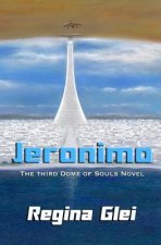 Jeronimo: The Third Dome of Souls Novel