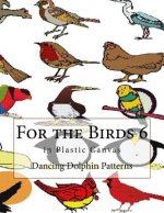 For the Birds 6: In Plastic Canvas