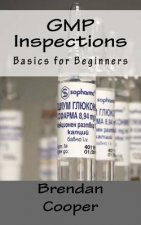 GMP Inspections: Basics for Beginners