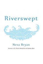 Riverswept: A Love Story