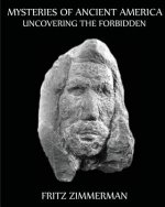 Mysteries of Ancient America: Uncovering the Forbidden