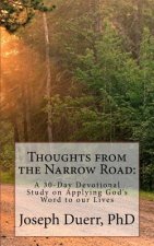 Thoughts from the Narrow Road: : A 30-Day Devotional Study on Applying God's Word to our Lives