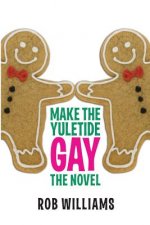 Make The Yuletide Gay: The Novel