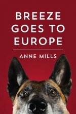 Breeze Goes to Europe: A dialogue between two dogs and their owner