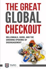 The Great Global Check Out: Millennials, iGens, and the Growing Epidemic of Disengagement