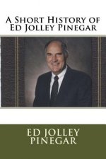 A Short History of Ed Jolley Pinegar