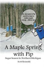 A Maple Spring with PIP: Sugar Season in Northern Michigan