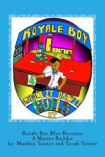Royale Boy Blue Becomes A Master Builder