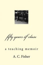 fifty years of class: a teaching memoir