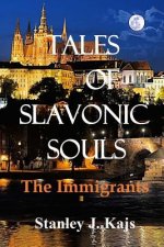 Tales of Slavonic Souls: The Immigrants