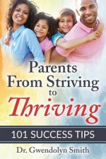 Parents from Striving to Thriving: 101 Success Tips