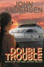 Double Trouble: Book 2 of the Final Option Trilogy