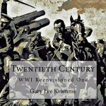 Twentieth Century: WWI Reenvisioned One