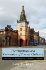 Pilgrimage and Conversion of Thomas Chalmers