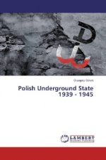 Polish Underground State 1939 - 1945
