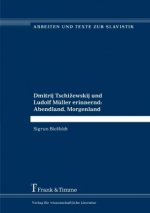 Dmitrij Tschizewskij und Ludolf Müller erinnernd: Abendland, Morgenland