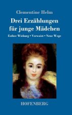 Drei Erzahlungen fur junge Madchen