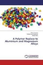 A Polymer Replace to Aluminium and Magnesium Alloys