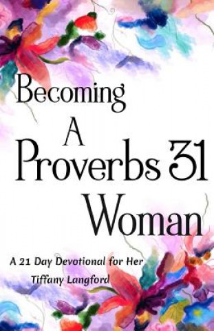 Becoming a Proverbs 31 Woman