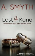 Lost In Kane: He took her virtue. She took his heart.