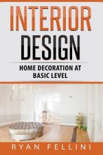 Interior Design: Home Decoration at Basic Level