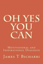 Oh Yes You Can: Motivational and Inspirational Dialogue
