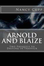 Arnold and Blaize: Prequel to Driving in Traffick