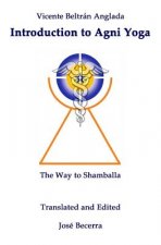Introduction to AGNI Yoga: The Way to Shamballa