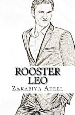 Rooster Leo: The Combined Astrology Series