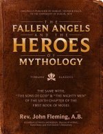 The Fallen Angels and the Heroes of Mythology: The Sons of God and the Mighty Men of the Sixth Chapter of the First Book of Moses