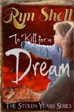 To Kill for a Dream