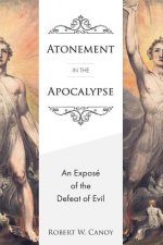 Atonement in the Apocalypse: An Exposé of the Defeat of Evil