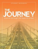 The Journey: Divorce Through the Eyes of a Teen Student Workbook