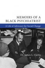 Memoirs of a Black Psychiatrist: A Life of Advocacy for Social Change