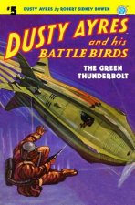 Dusty Ayres and His Battle Birds #5: The Green Thunderbolt
