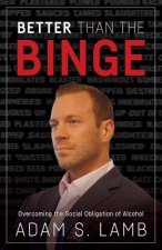 Better Than the Binge: Overcoming the Social Obligation of Alcohol