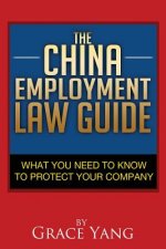 The China Employment Law Guide: What You Need to Know to Protect Your Company