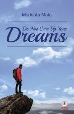 Do Not Give Up Your Dreams