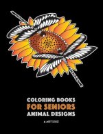 Coloring Books for Seniors: Animal Designs: Zendoodle Birds, Butterflies, Dogs, Wolves, Tigers, Zebra & More; Stress Relieving Patterns; Art Thera