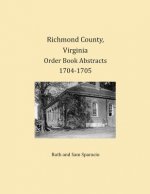 Richmond County, Virginia Order Book Abstracts 1704-1705