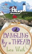 Dangling by a Thread