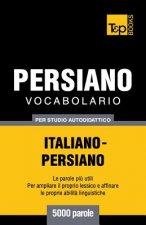 Vocabolario Italiano-Persiano per studio autodidattico - 5000 parole