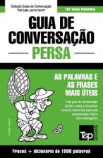 Guia de Conversacao Portugues-Persa e dicionario conciso 1500 palavras
