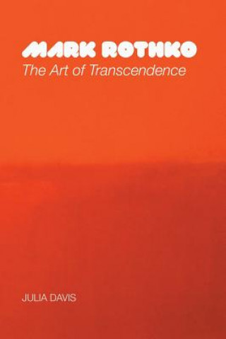 Mark Rothko: The Art of Transcendence