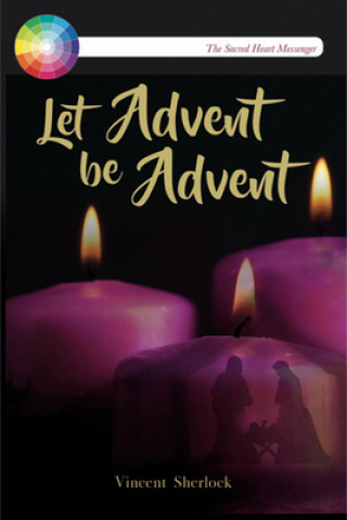 Let Advent be Advent