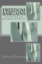 Freedom Bargains: Sustaining our Freedom in Christ