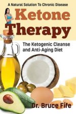 Ketone Therapy: The Ketogenic Cleanse and Anti-Aging Diet