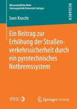 Beitrag Zur Erhoehung Der Strassenverkehrssicherheit Durch Ein Pyrotechnisches Notbremssystem