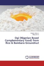 Ogi (Nigerian Based Complementary Food) from Rice & Bambara Groundnut